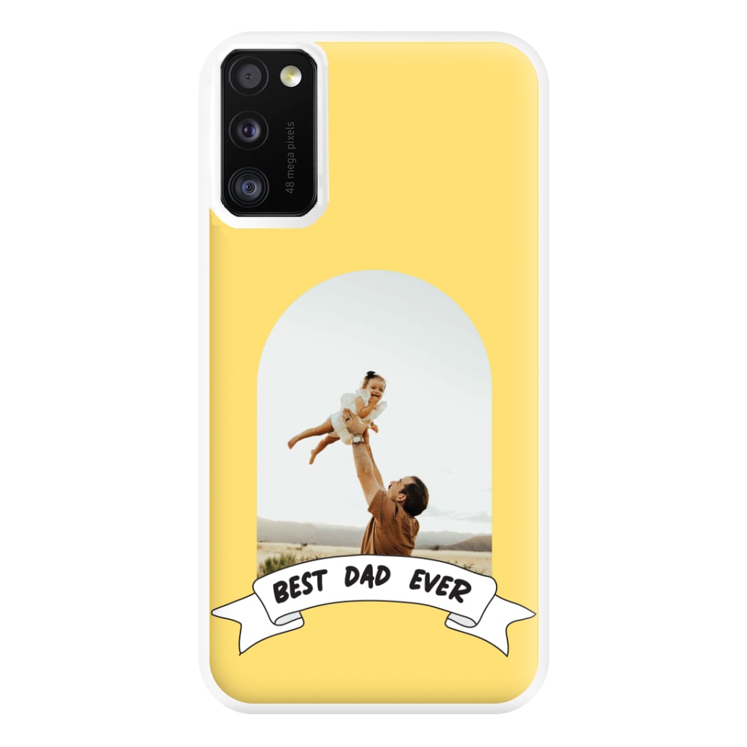 Best Dad Ever - Personalised Father's Day Phone Case for Galaxy A41