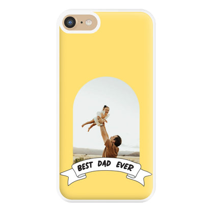 Best Dad Ever - Personalised Father's Day Phone Case for iPhone 6 / 7 / 8 / SE