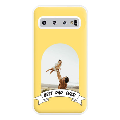 Best Dad Ever - Personalised Father's Day Phone Case for Galaxy S10 Plus