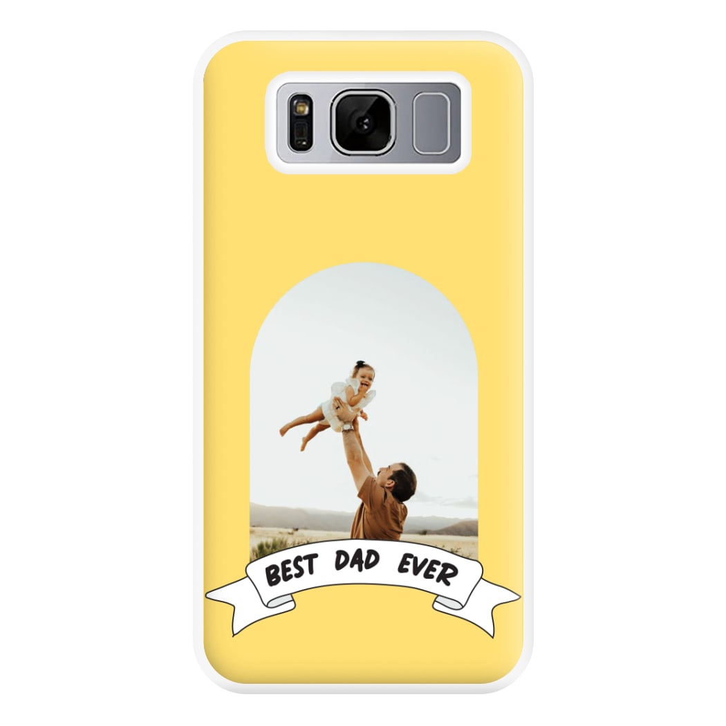 Best Dad Ever - Personalised Father's Day Phone Case for Galaxy S8 Plus