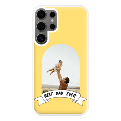 Best Dad Ever - Personalised Father's Day Phone Case for Galaxy S24 Ultra