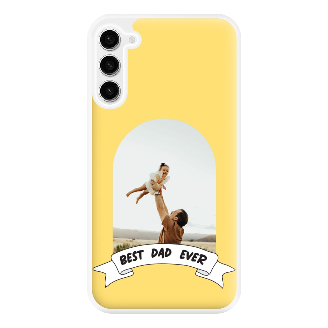 Best Dad Ever - Personalised Father's Day Phone Case for Galaxy S23FE