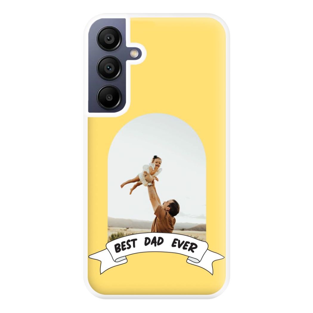 Best Dad Ever - Personalised Father's Day Phone Case for Galaxy A16