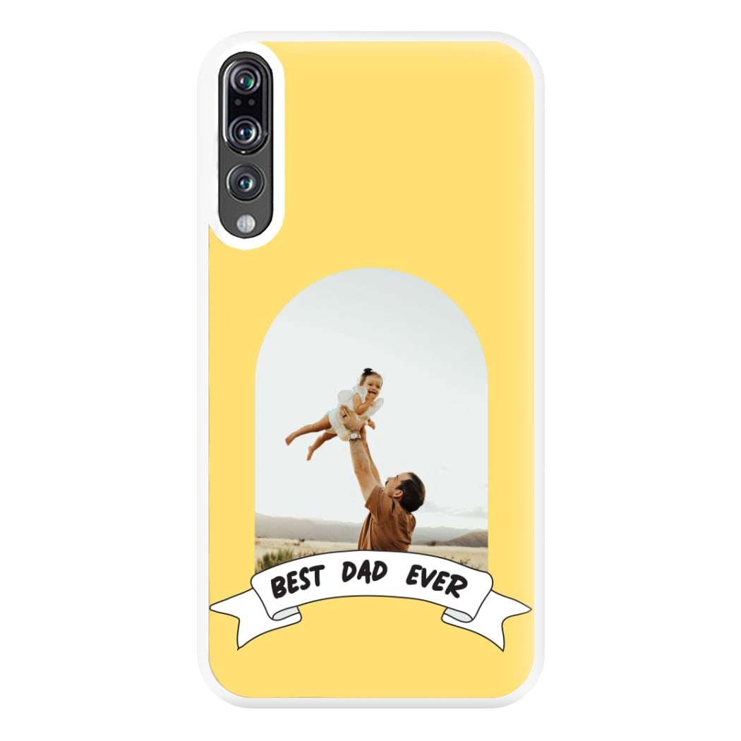 Best Dad Ever - Personalised Father's Day Phone Case for Huawei P20 Pro