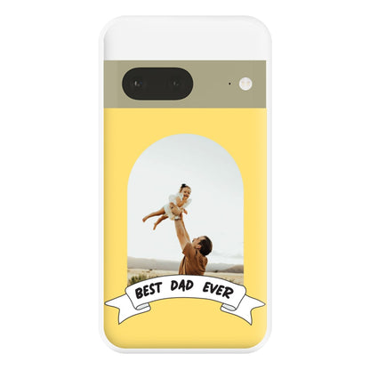 Best Dad Ever - Personalised Father's Day Phone Case for Google Pixel 7a