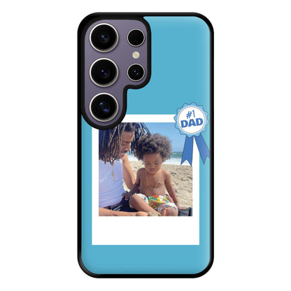 Number 1 Dad - Personalised Father's Day Phone Case for Galaxy S25 Ultra