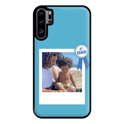 Number 1 Dad - Personalised Father's Day Phone Case for Huawei P30 Pro