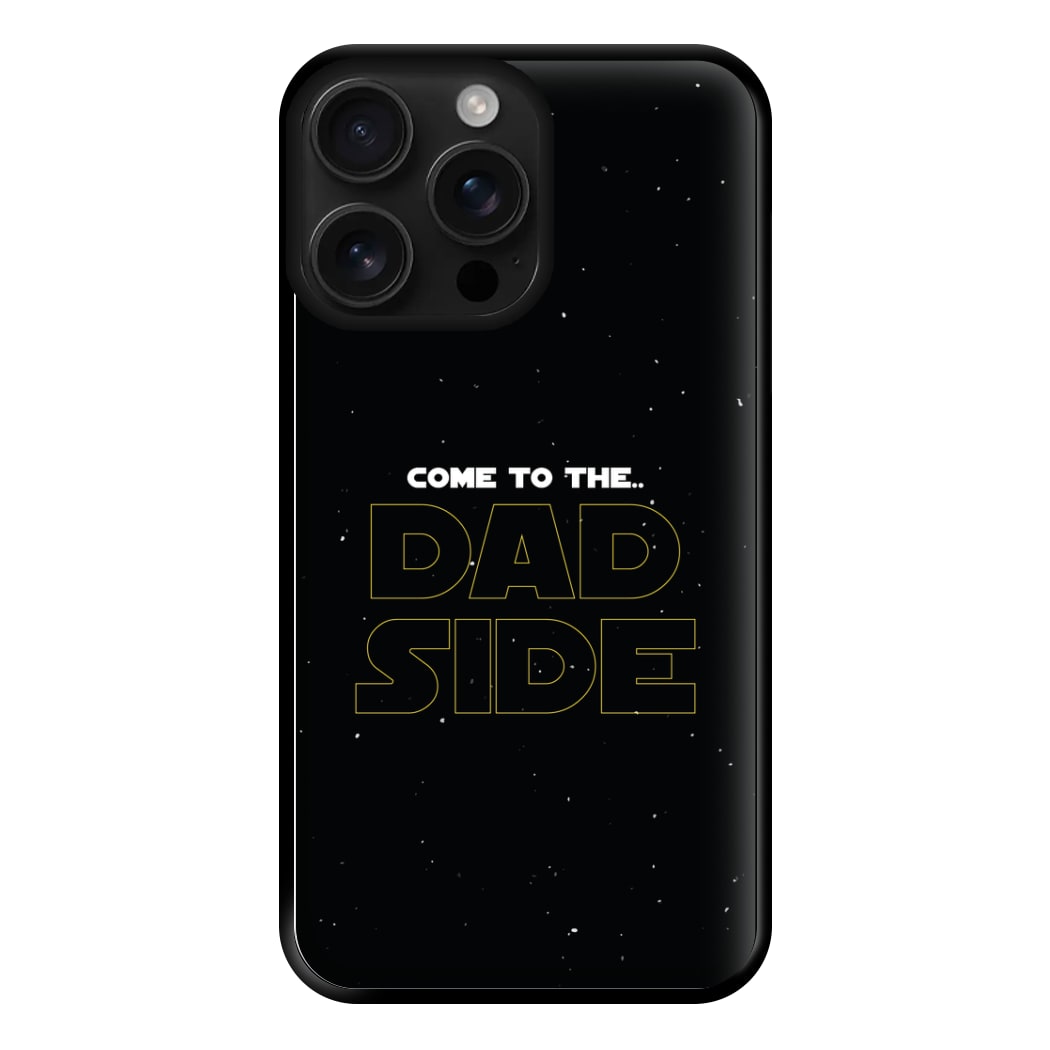 Come To The Dad Side - Personalised Father's Day Phone Case