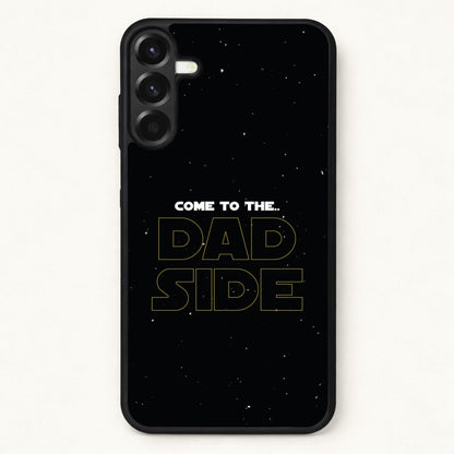 Come To The Dad Side - Personalised Father's Day Phone Case for Galaxy A57