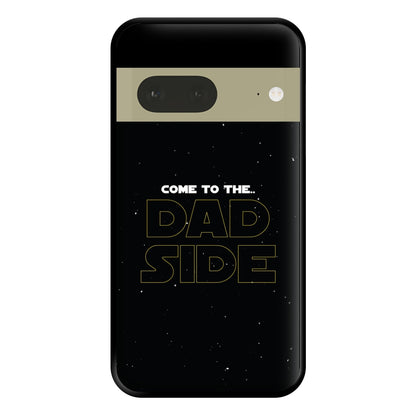 Come To The Dad Side - Personalised Father's Day Phone Case for Google Pixel 7a