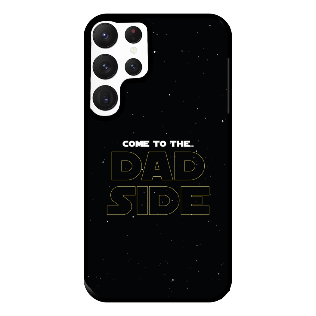 Come To The Dad Side - Personalised Father's Day Phone Case for Galaxy S22 Ultra