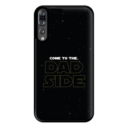 Come To The Dad Side - Personalised Father's Day Phone Case for Huawei P20 Pro