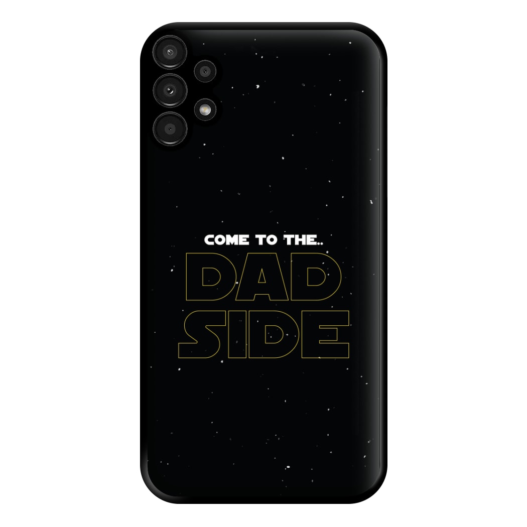 Come To The Dad Side - Personalised Father's Day Phone Case for Galaxy A13