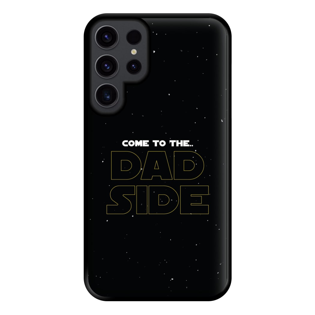 Come To The Dad Side - Personalised Father's Day Phone Case for Galaxy S23 Ultra