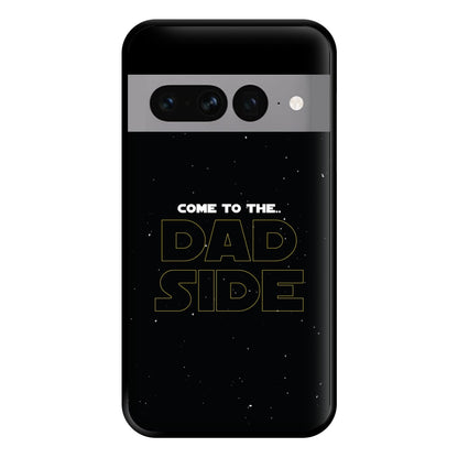 Come To The Dad Side - Personalised Father's Day Phone Case for Google Pixel 7 Pro