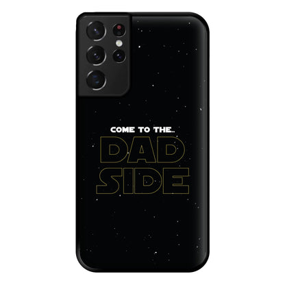 Come To The Dad Side - Personalised Father's Day Phone Case for Galaxy S21 Ultra