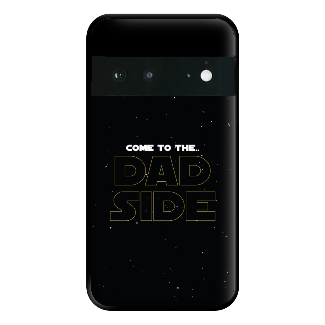 Come To The Dad Side - Personalised Father's Day Phone Case for Google Pixel 6a