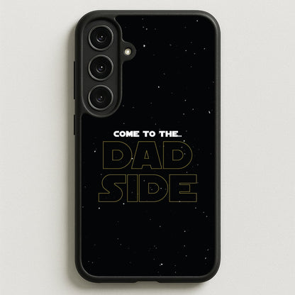 Come To The Dad Side - Personalised Father's Day Phone Case for Galaxy S25FE