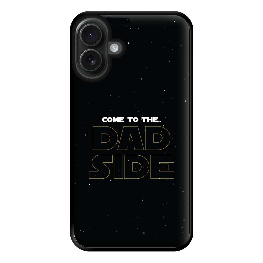 Come To The Dad Side - Personalised Father's Day Phone Case for iPhone 16 Plus