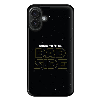 Come To The Dad Side - Personalised Father's Day Phone Case for iPhone 16 Plus