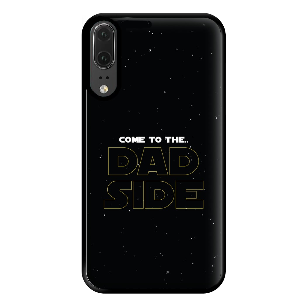 Come To The Dad Side - Personalised Father's Day Phone Case for Huawei P20