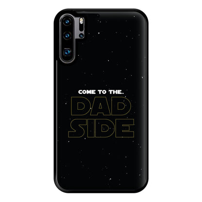 Come To The Dad Side - Personalised Father's Day Phone Case for Huawei P30 Pro