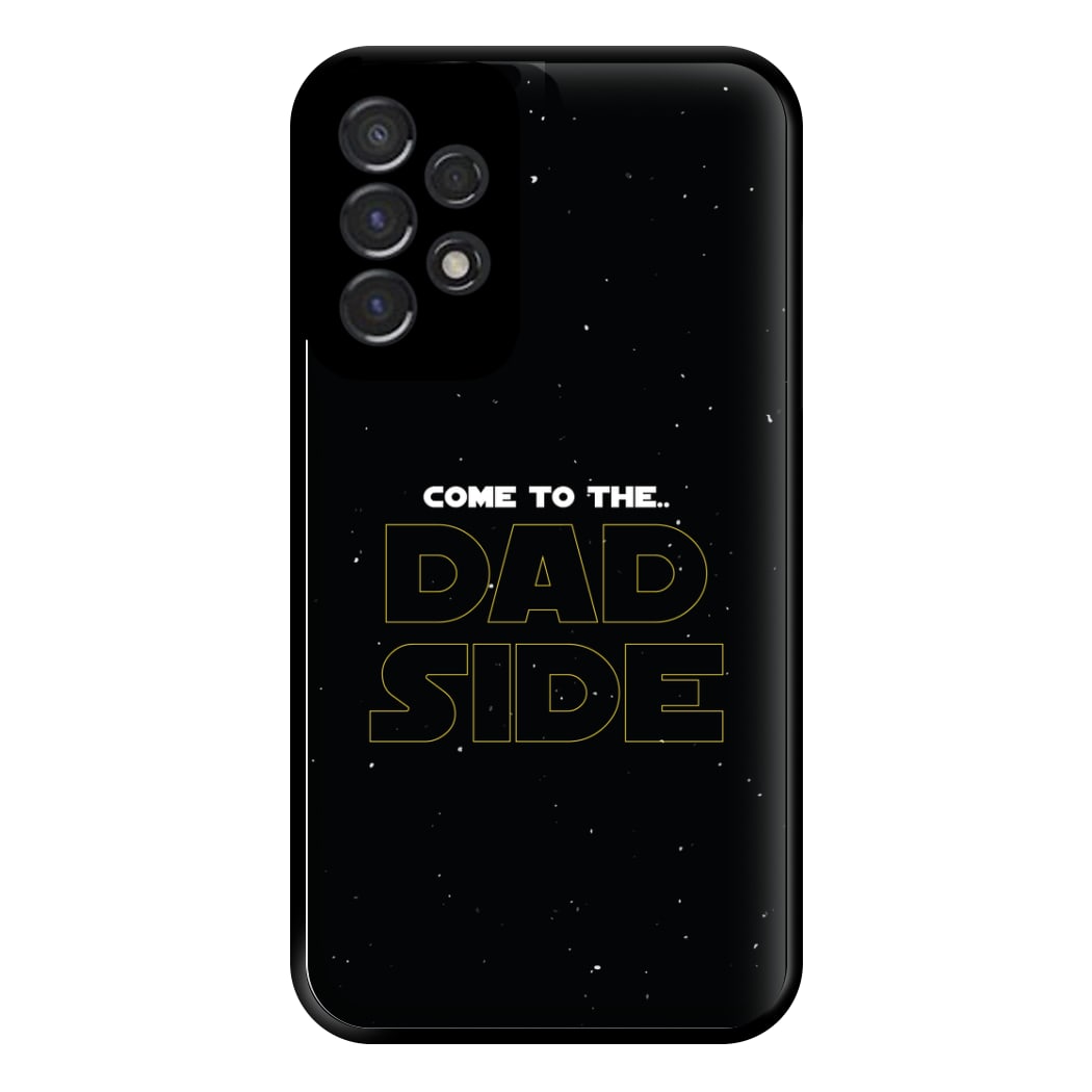 Come To The Dad Side - Personalised Father's Day Phone Case for Galaxy A53