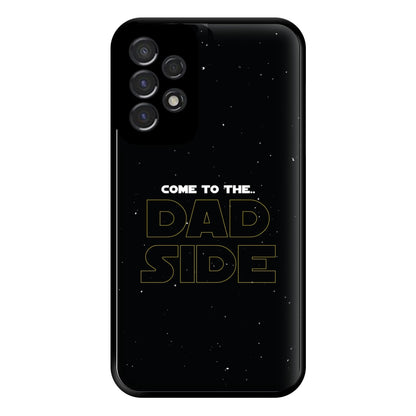 Come To The Dad Side - Personalised Father's Day Phone Case for Galaxy A53