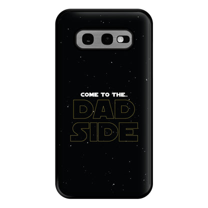 Come To The Dad Side - Personalised Father's Day Phone Case for Galaxy S10e