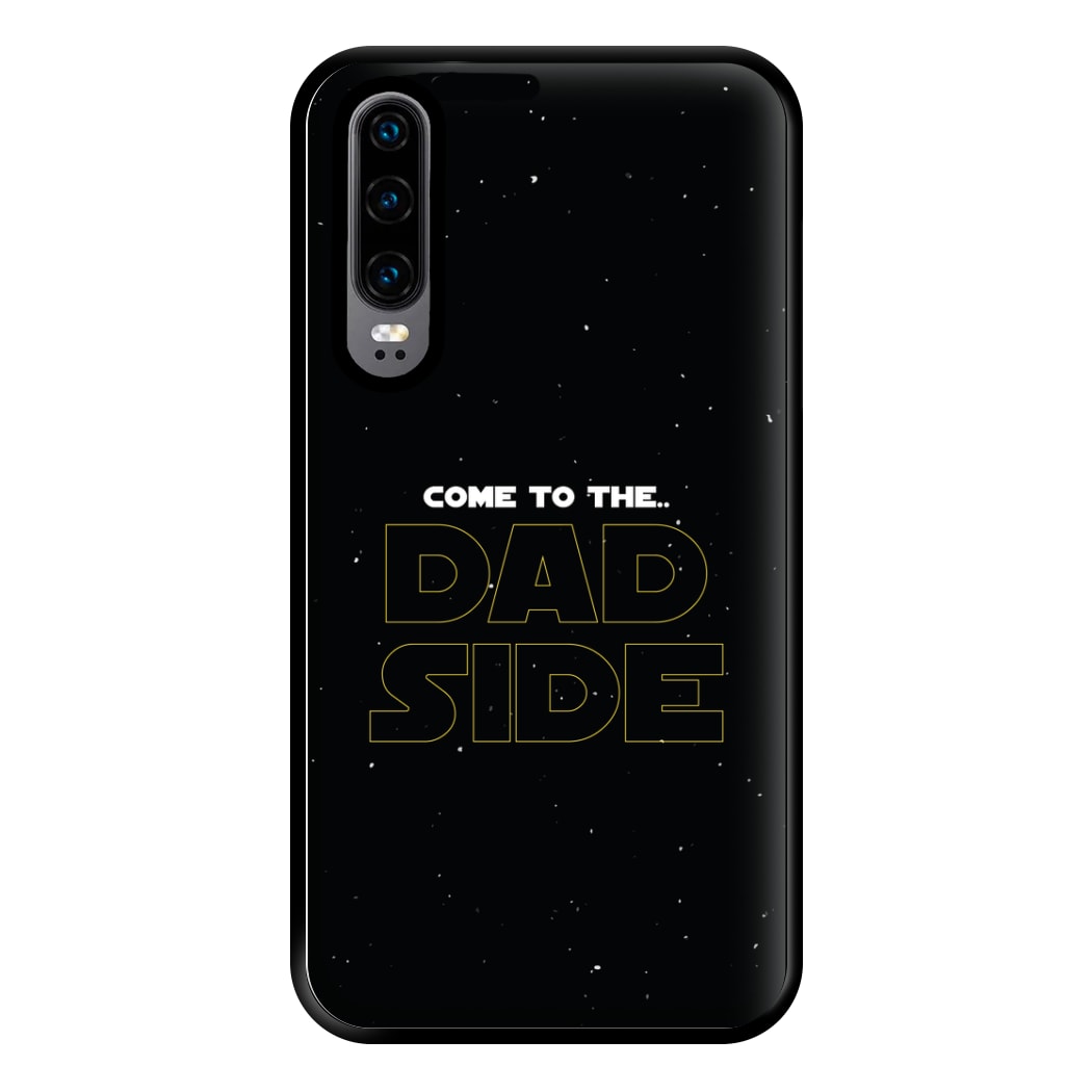 Come To The Dad Side - Personalised Father's Day Phone Case for Huawei P30