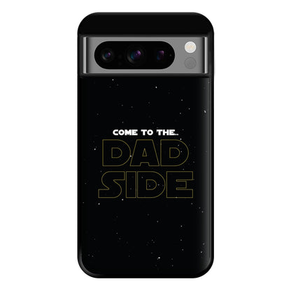 Come To The Dad Side - Personalised Father's Day Phone Case for Google Pixel 8 Pro