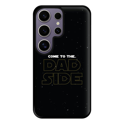 Come To The Dad Side - Personalised Father's Day Phone Case for Galaxy S25 Ultra