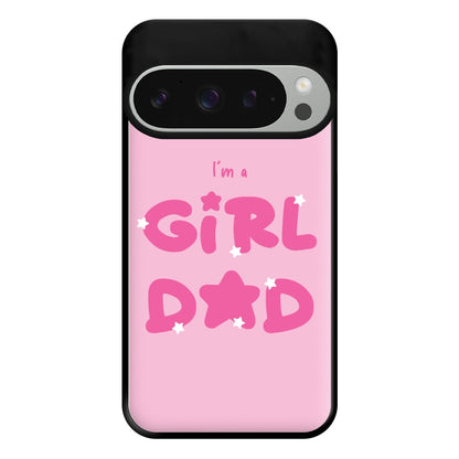 I'm A Girl Dad - Personalised Father's Day Phone Case for Google Pixel 9 Pro XL