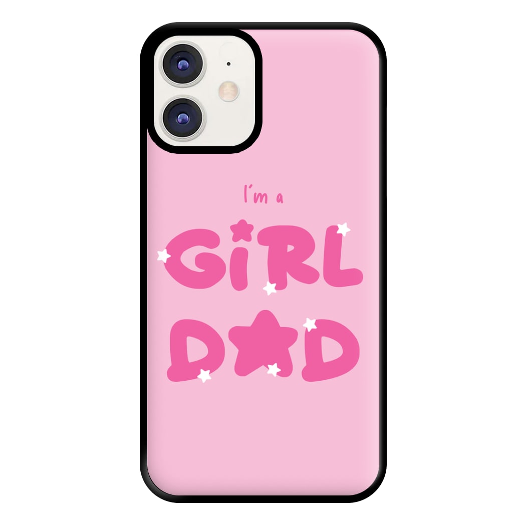 I'm A Girl Dad - Personalised Father's Day Phone Case for iPhone 12 / 12 Pro