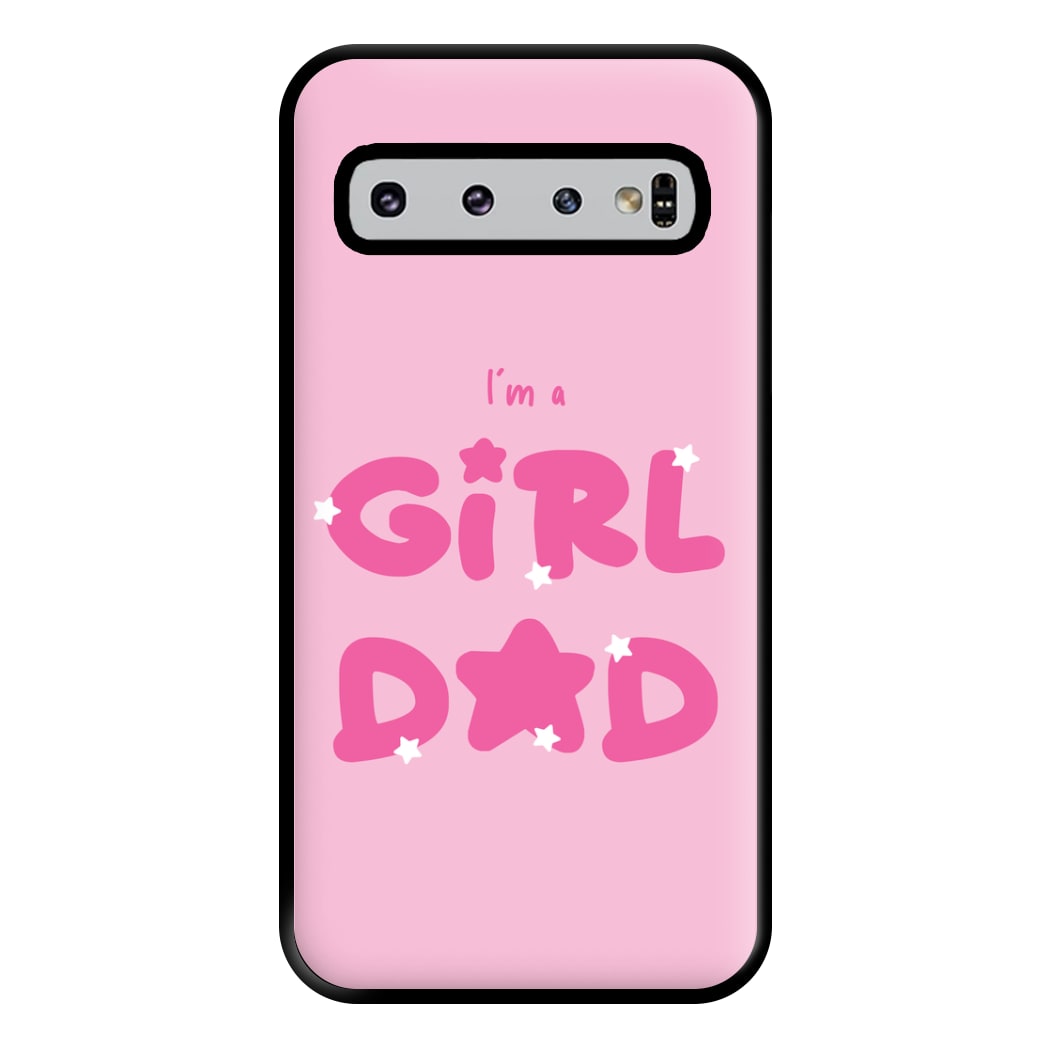 I'm A Girl Dad - Personalised Father's Day Phone Case for Galaxy S10 Plus