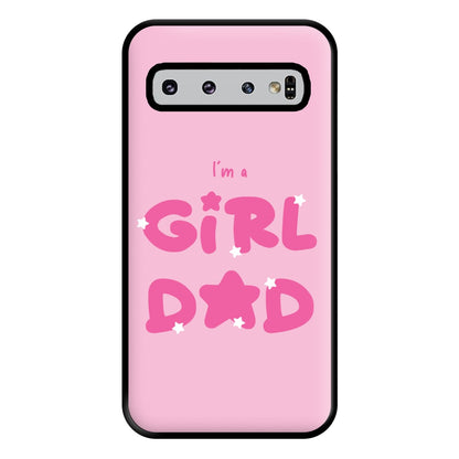 I'm A Girl Dad - Personalised Father's Day Phone Case for Galaxy S10 Plus