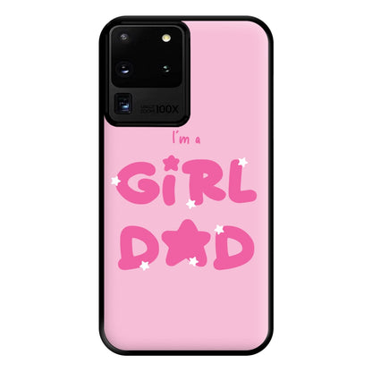 I'm A Girl Dad - Personalised Father's Day Phone Case for Galaxy S20 Ultra