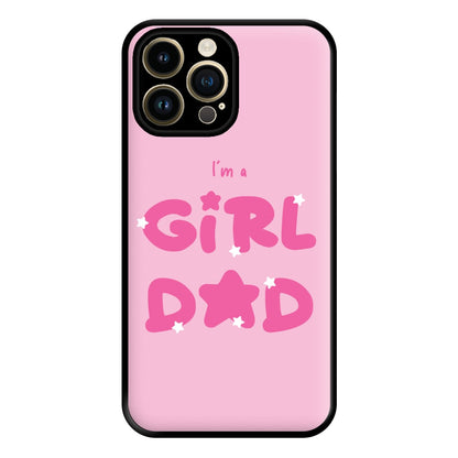 I'm A Girl Dad - Personalised Father's Day Phone Case for iPhone 14 Pro Max