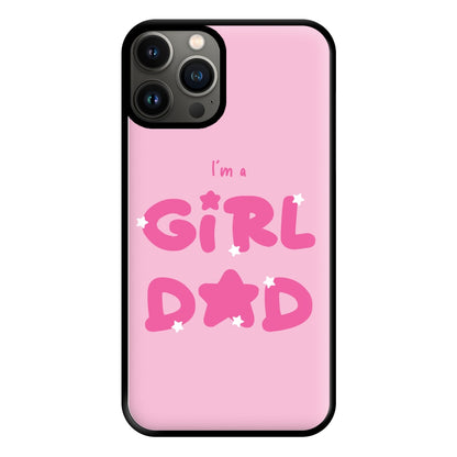 I'm A Girl Dad - Personalised Father's Day Phone Case for iPhone 11 Pro Max