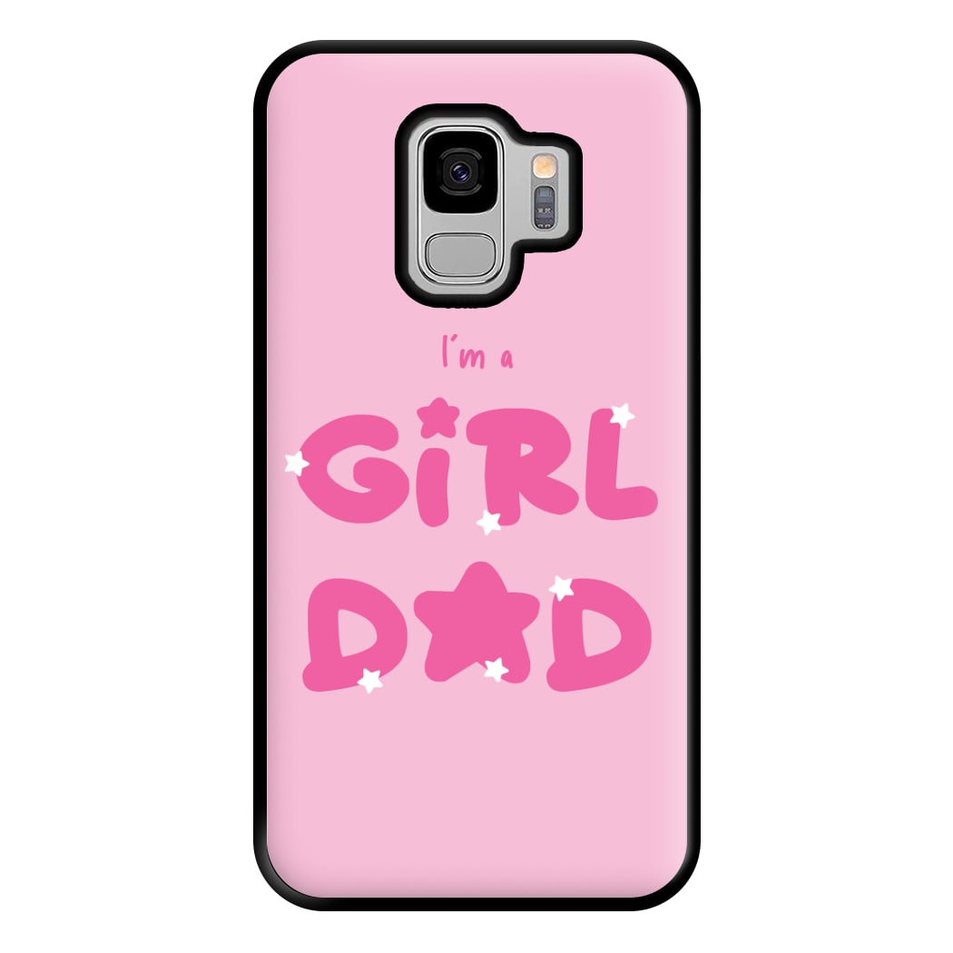 I'm A Girl Dad - Personalised Father's Day Phone Case for Galaxy S9 Plus