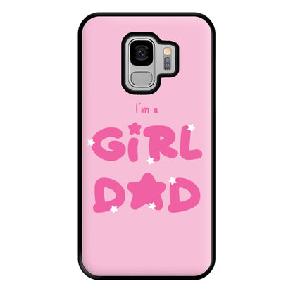 I'm A Girl Dad - Personalised Father's Day Phone Case for Galaxy S9 Plus