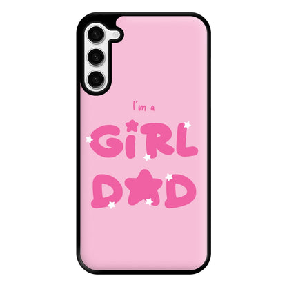 I'm A Girl Dad - Personalised Father's Day Phone Case for Galaxy S23 Plus