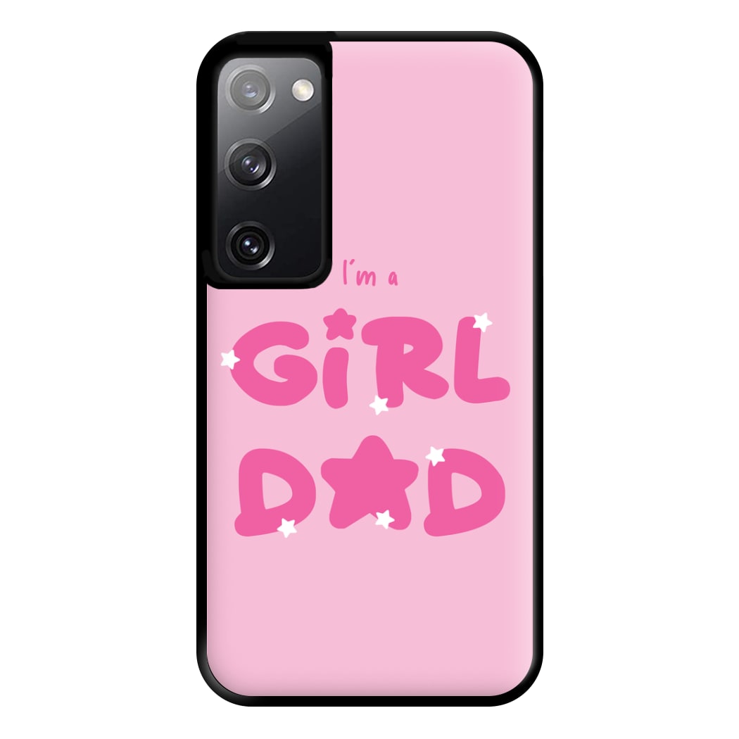 I'm A Girl Dad - Personalised Father's Day Phone Case for Galaxy S20