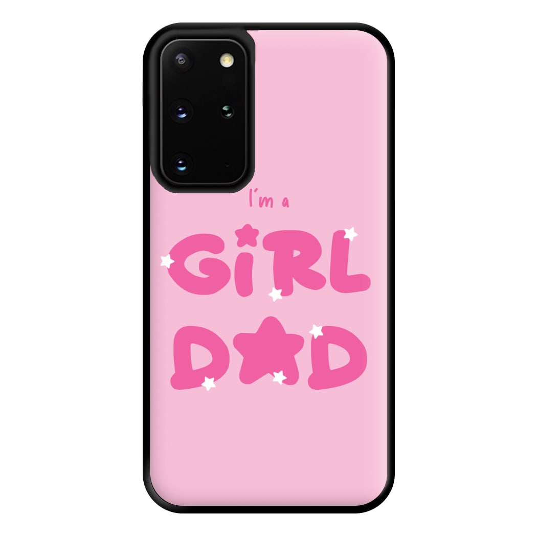 I'm A Girl Dad - Personalised Father's Day Phone Case for Galaxy S20 Plus