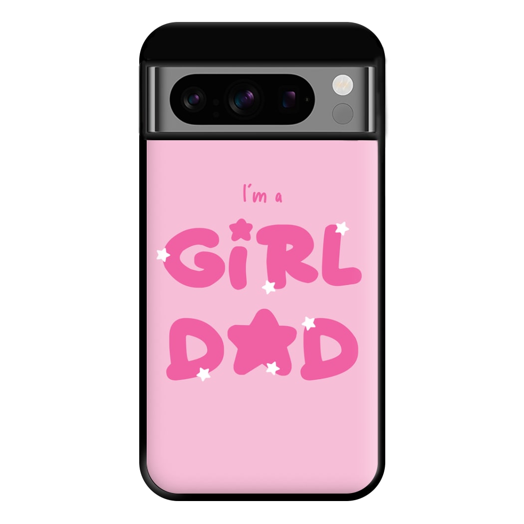 I'm A Girl Dad - Personalised Father's Day Phone Case for Google Pixel 8 Pro