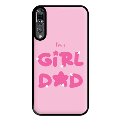 I'm A Girl Dad - Personalised Father's Day Phone Case for Huawei P20 Pro