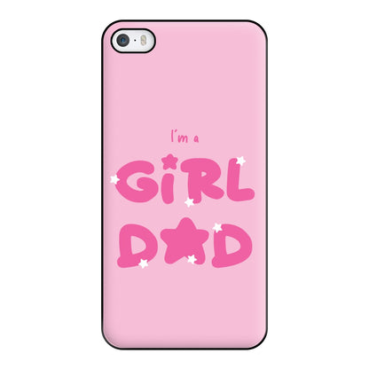 I'm A Girl Dad - Personalised Father's Day Phone Case for iPhone 5 / 5s / SE 2016