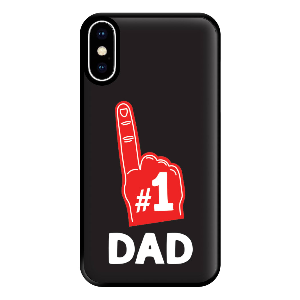 #1 Dad Foam Finger Phone Case for iPhone XS Max