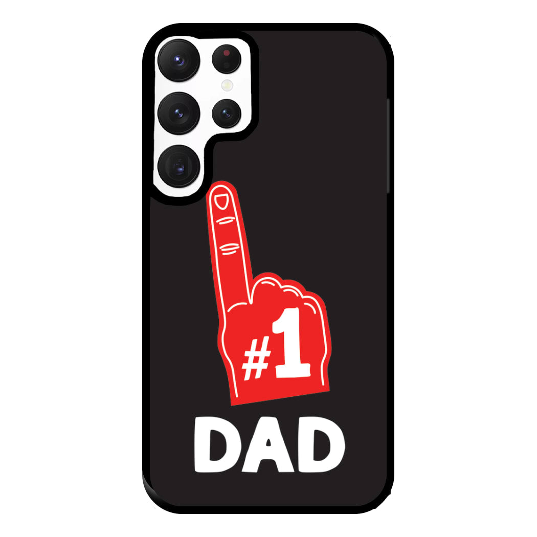 #1 Dad Foam Finger Phone Case for Galaxy S22 Ultra