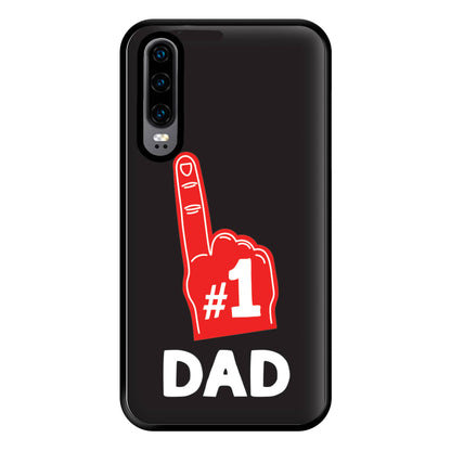 #1 Dad Foam Finger Phone Case for Huawei P30